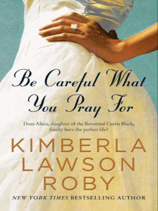 Title details for Be Careful What You Pray For by Kimberla Lawson Roby - Wait list